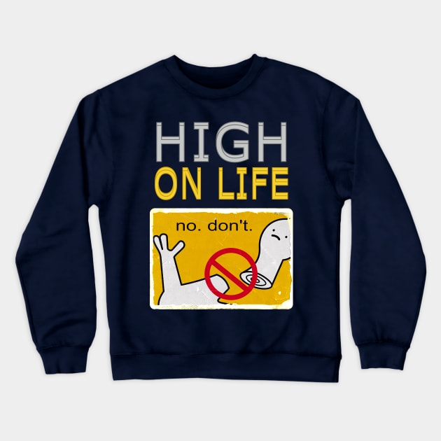 High on life Crewneck Sweatshirt by Charlie_Vermillion